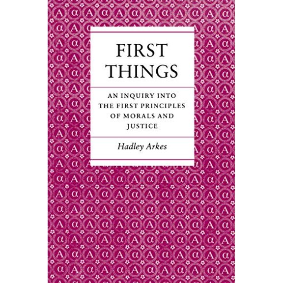 Pre-Owned First Things: An Inquiry Into the First Principles of Morals and Justice (Paperback) 069102247X 9780691022475