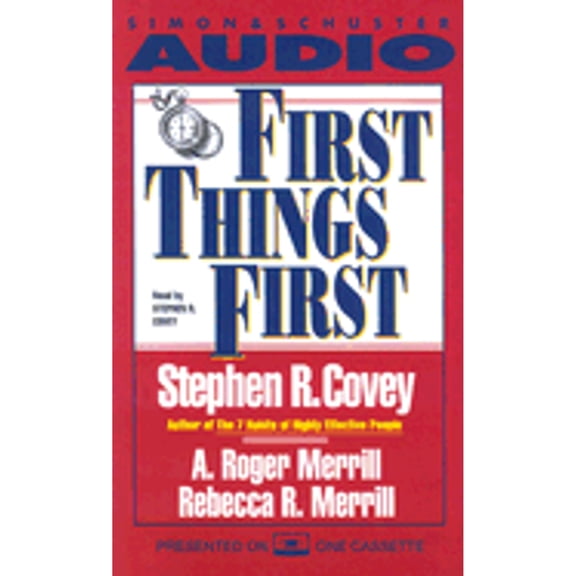 Pre-Owned First Things First (Audiobook 9780671866280) by Dr. Stephen R Covey, Rebecca R Merrill, A Roger Merrill