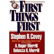First Things First Hardcover by Dr. Stephen R Covey, Rebecca R Merrill, A Roger Merrill