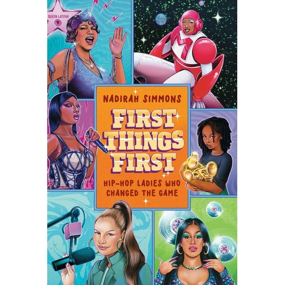First Things First: Hip-Hop Ladies Who Changed the Game, (Hardcover)