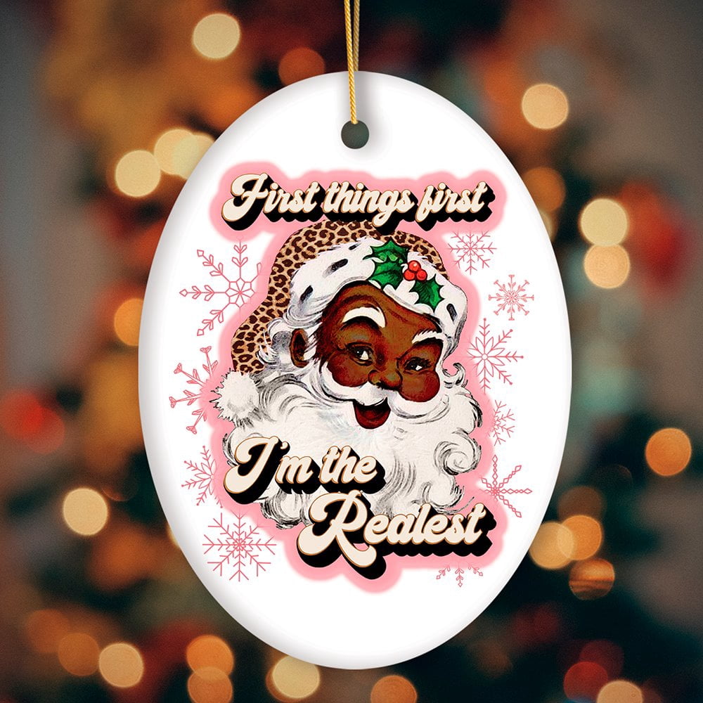 First Things first I’m the Realist Black Santa Christmas Ornament ...