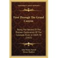 thumbnail image 1 of First Through The Grand Canyon : Being The Record Of The Pioneer Exploration Of The Colorado River In 1869-70 (1915) (Paperback), 1 of 1