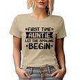 thumbnail image 1 of First Time Auntie, Let the Spoiling Begin, New Aunt, Baby Shower, Gender Reveal Party, Tan T-Shirt, Small, 1 of 5