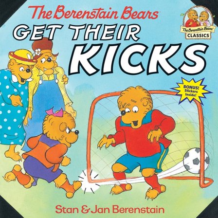 First Time Books The Berenstain Bears Get Their Kicks, (Paperback)
