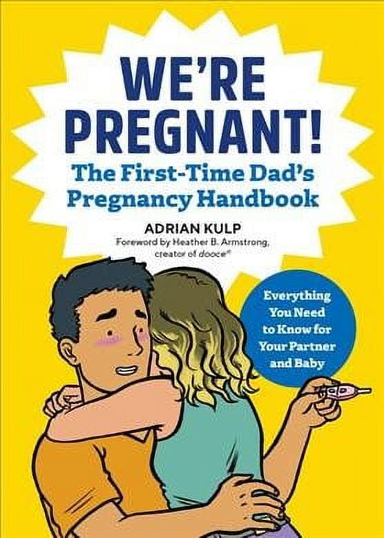 First-Time Dads: We're Pregnant! The First Time Dad's Pregnancy Handbook (Paperback)