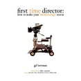 thumbnail image 1 of Pre-Owned First Time Director: How to Make Your Breakthrough Movie (Paperback) 0941188779 9780941188777, 1 of 1