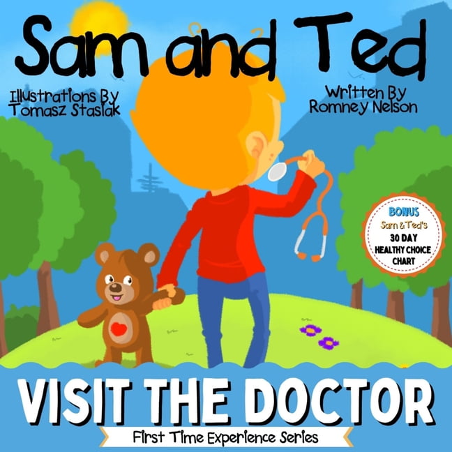 First Time Experiences Sam and Ted Visit the Doctor: First Time Experiences Going to the Doctor Book For Toddlers Helping Parents and Guardians, (Paperback)