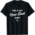 thumbnail image 1 of First Time Father Gifts Expecting This Is My New Dad Shirt T-Shirt, 1 of 7