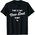 thumbnail image 1 of First Time Father Gifts Expecting This Is My New Dad Shirt T-Shirt, 1 of 3