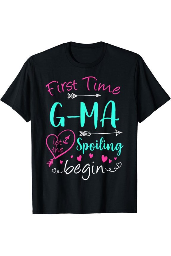 First Time G-Ma Let The Spoiling Begin Mother's Day Party T-ShirtMen and women, Black T-shirt, size: Extra large S-4XL