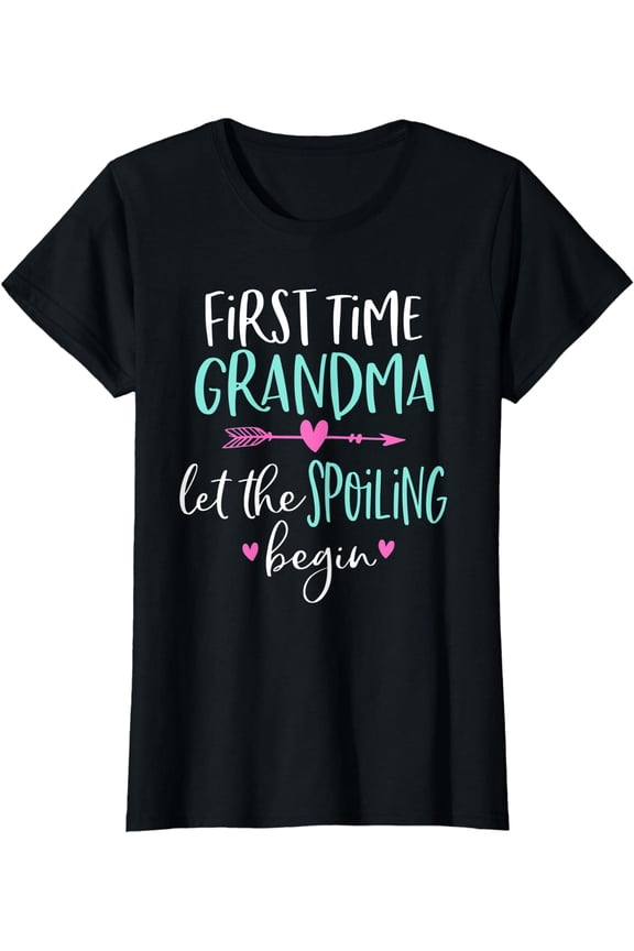First Time Grandma Let the Spoiling Begin New 1st Time T-Shirt