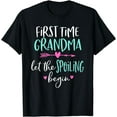 thumbnail image 1 of First Time Grandma Let the Spoiling Begin New 1st Time T-Shirt, 1 of 4