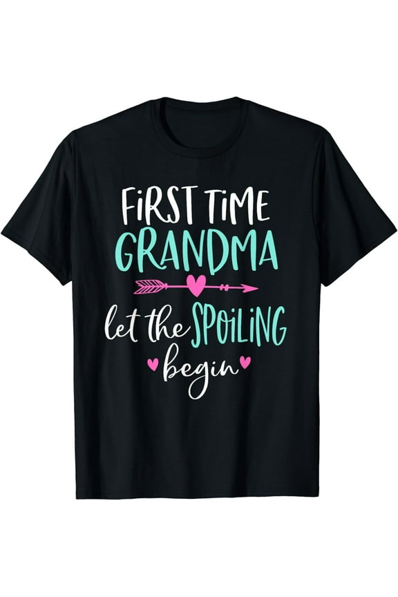 First Time Grandma Let the Spoiling Begin New 1st Time T-Shirt