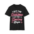 thumbnail image 1 of First Time Grandma Let the Spoiling Begin New 1st Time Unisex T-Shirt, 1 of 4