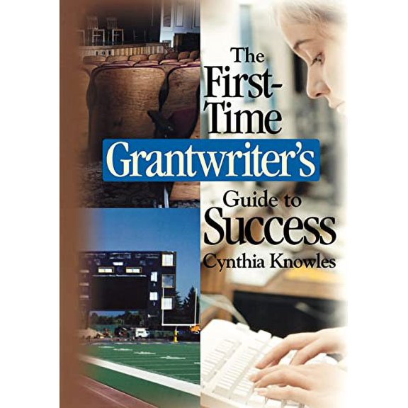 Pre-Owned The First-Time Grantwriter's Guide to Success (Paperback) 0761945369 9780761945369