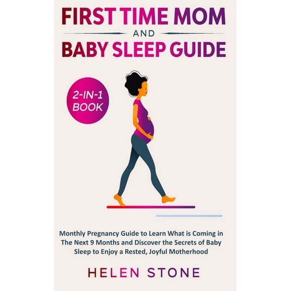 First Time Mom and Baby Sleep Guide 2-in-1 Book: Monthly Pregnancy Guide to Learn What is Coming in The Next 9 Months an, (Hardcover)