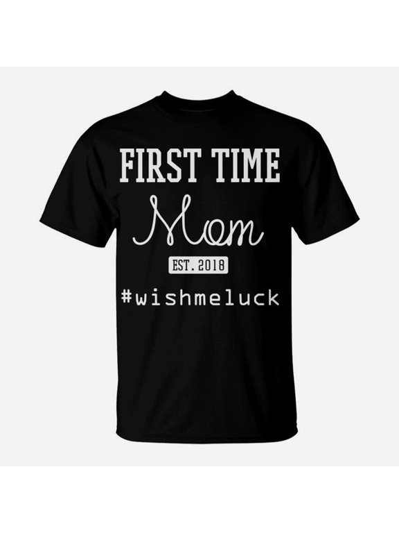 First Time Mom Mom Gifts Mother To Be Funny 2018 TShirt