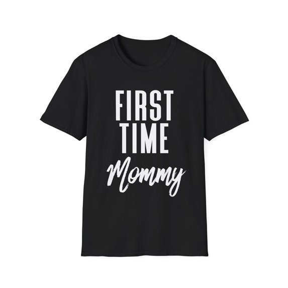 First Time Mommy Future Mom Baby Bump Unisex Softstyle T-Shirt