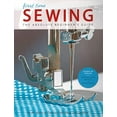 thumbnail image 1 of Pre-Owned First Time Sewing: The Absolute Beginner's Guide: Learn by Doing - Step-By-Step Basics and Easy Projects (Paperback) 1589238044 9781589238046, 1 of 1