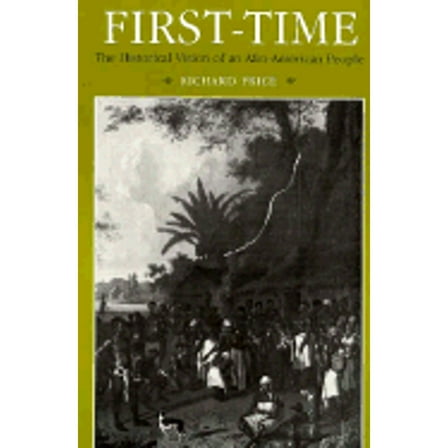 Pre-Owned First-Time: The Historical Vision of an Afro-American People (Paperback) 0801829852 9780801829857