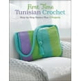thumbnail image 1 of First Time Tunisian Crochet: Step-By-Step Basics Plus 5 Projects, (Paperback), 1 of 1