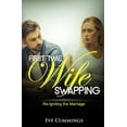 thumbnail image 1 of First Time Wife Swapping: Re-Igniting the Marriage (Paperback), 1 of 1