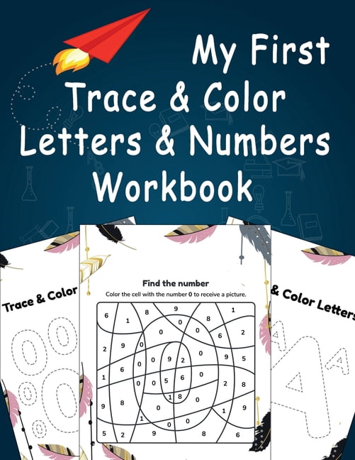 My First Trace & Color Letters & Numbers Workbook : Practice Workbook for Preschool, Kindergarten and kids ages 3-5 (Activity Book for kids) (Paperback)