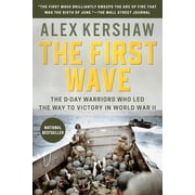 First Wave The d-Day Warriors Who Led the Way to Victory in World War II