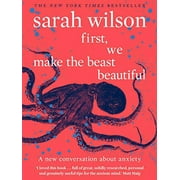 First, We Make the Beast Beautiful Sarah Wilson Paperback
