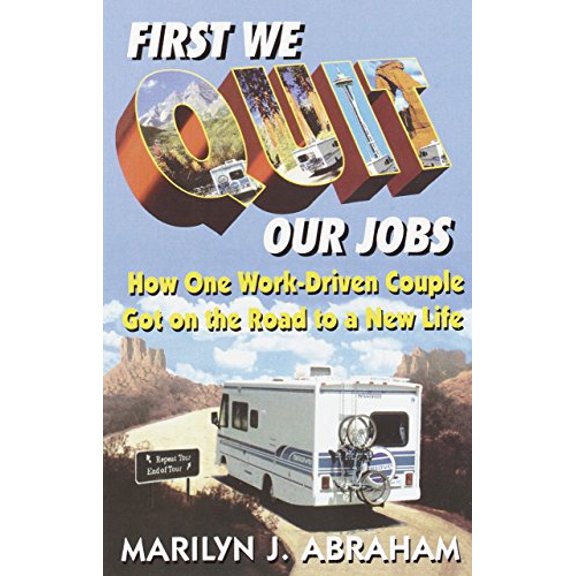 Pre-Owned First We Quit Our Jobs: How One Work Driven Couple Got on the Road to a New Life (Paperback) 044050757X 9780440507574
