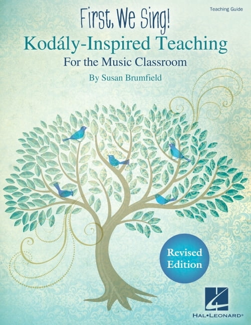 First We Sing! Kodaly-Inspired Teaching for the Music Classroom Teaching Guide for K-5 Songbook with Lesson Plans Repert, (Paperback)