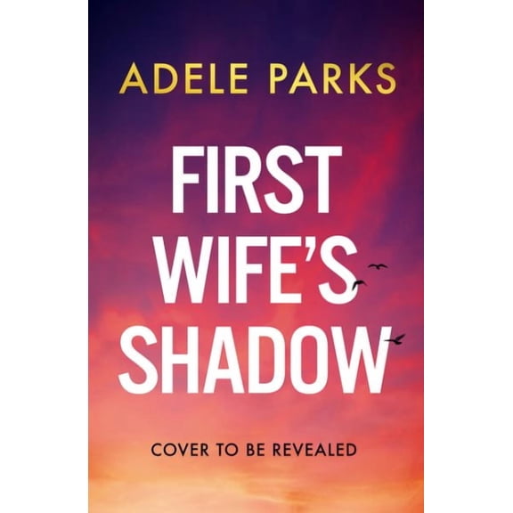 First Wifes Shadow Adele Parks (Hardcover)