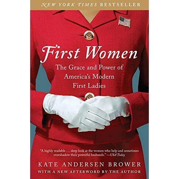 Pre-Owned First Women: The Grace and Power of America's Modern First Ladies (Paperback) 0062439669 9780062439666