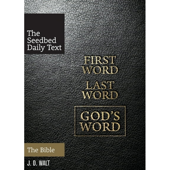 Pre-Owned First Word. Last Word. God's Word. (The Seedbed Daily Text: The Bible) (Paperback) 1628247932 9781628247930