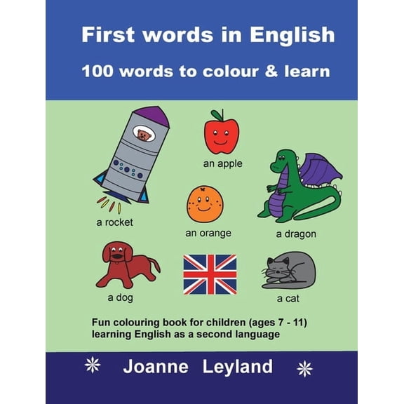 First Words In English - 100 Words To Colour & Learn: Fun colouring book for children (ages 7 - 11) learning English as , (Paperback)