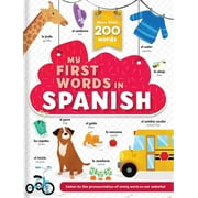 First Words My First Words in Spanish More Than 200 Words! - Bilingual Board Book for Kids Ages 2-5 MIS Primeras Palabras En Espa , Board Book
