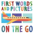 thumbnail image 1 of First Words and Pictures: First Words and Pictures: On the Go (Board book), 1 of 1