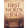 thumbnail image 1 of Pre-Owned First Words of Jesus: From the Cradle to the Cross (Hardcover) 1617957984 9781617957987, 1 of 1