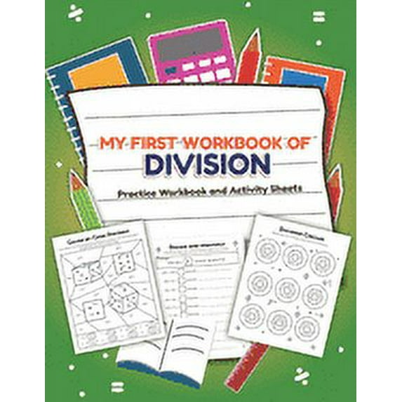 My First Workbook of Division Filled Practice Workbook and Activity Sheets: Over 20 Fun Designs For Boys And Girls - Edu, (Paperback)
