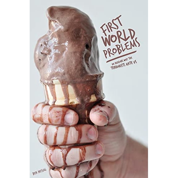 Pre-Owned First World Problems: 101 Reasons Why The Terrorists Hate Us Paperback - USED