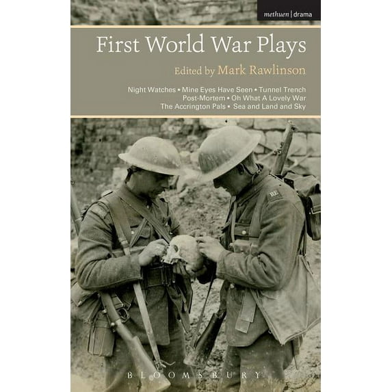 First World War Plays: Night Watches, Mine Eyes Have Seen, Tunnel Trench, Post Mortem, Oh What a Lovely War, the Accring, (Paperback)