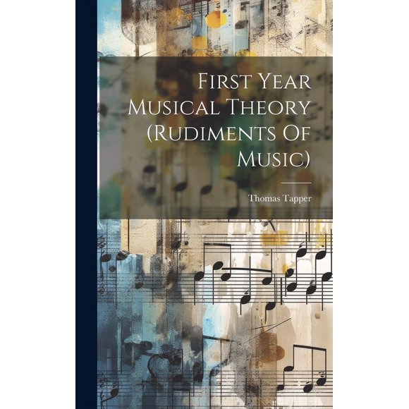 First Year Musical Theory (rudiments Of Music) (Hardcover)