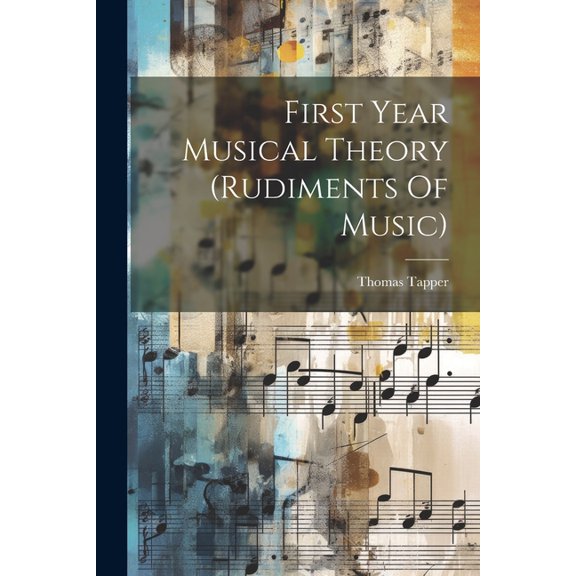 First Year Musical Theory (rudiments Of Music) (Paperback)