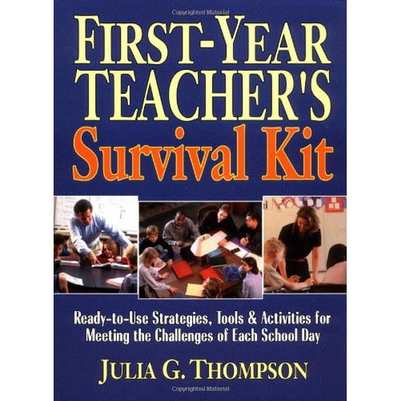 Pre-Owned First-Year Teacher's Survival Kit: Ready-To-Use Strategies, Tools & Activities for Meeting the Challenges of Each School Day (Paperback) 0130616443 9780130616449