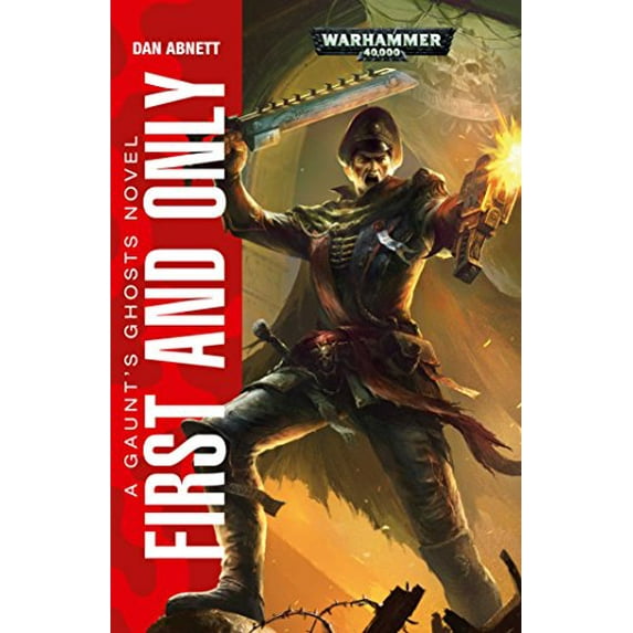 Pre-Owned First and Only (1) (Gaunt's Ghosts) (Paperback) 1849708576 9781849708579