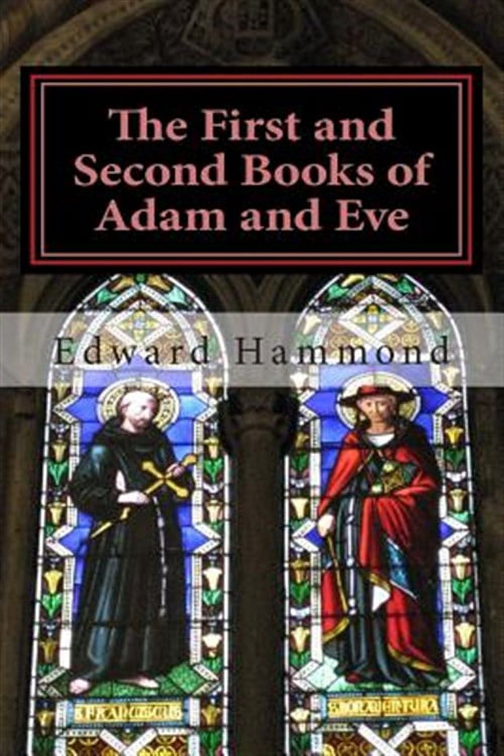 The First and Second Books of Adam and Eve: The Conflict of Adam and ...