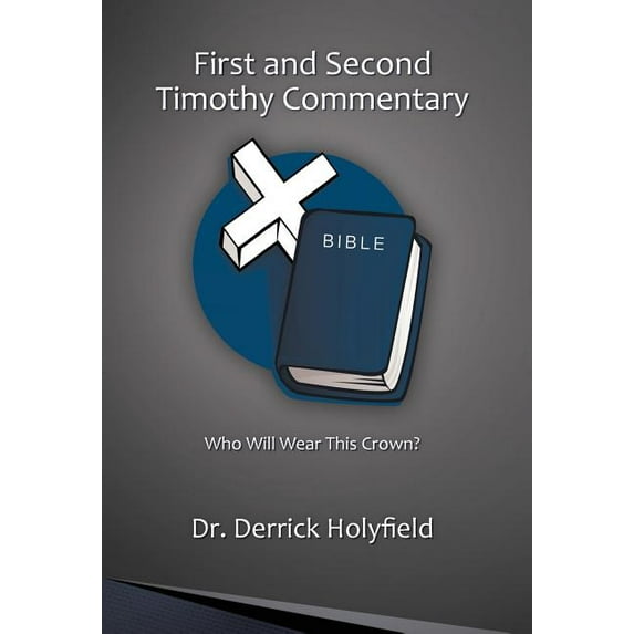 First and Second Timothy Commentary : Who Will Wear This Crown?