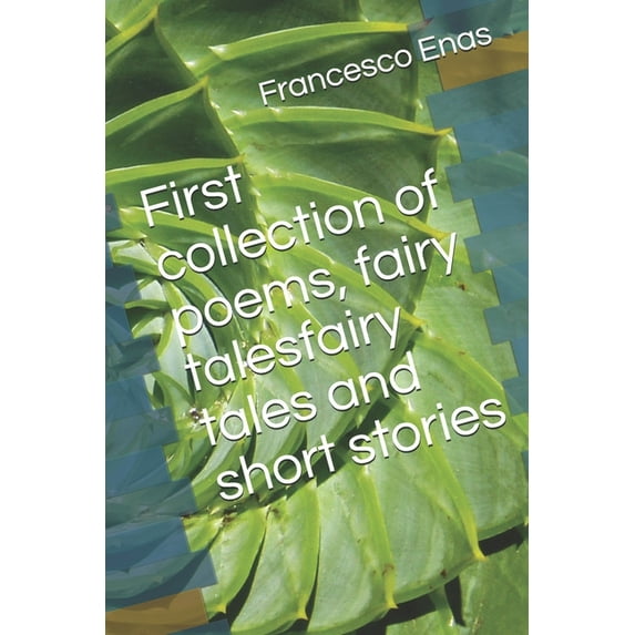 First collection of poems, fairy talesfairy tales and short stories (Paperback)