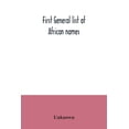 thumbnail image 1 of First general list of African names, (Paperback), 1 of 1
