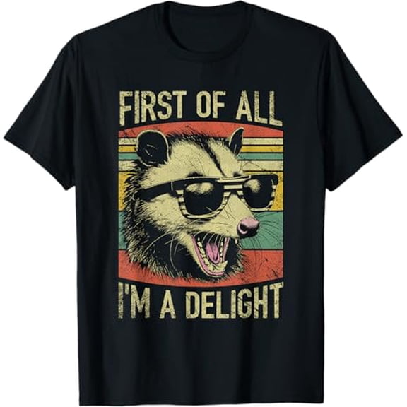 First of All I'm a Delight Funny Screaming Possum Opossum T-Shirt Tops Tee